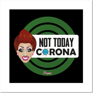 Bianca Not today Corona from Drag Race Posters and Art